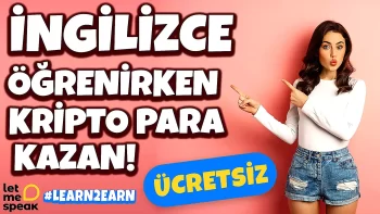 Let Me Speak Uygulaması ile ingilizce öğrenme ve ücretsiz kripto para kazanma | Kolay İngilizce Öğreniyorum