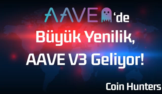 Aave’de Büyük Yenilik; AAVE V3 Geliyor.