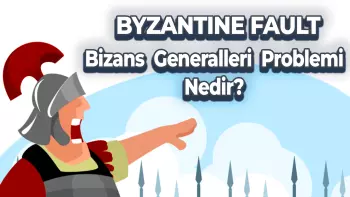 Bizans Generalleri Problemi/ Byzantine Fault – Byzantine Generals’ Problem