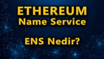 Ethereum Name Services Nedir? ENS Nedir?
