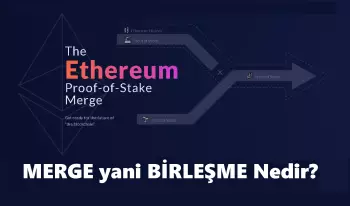 Ethereum Merge – Birleşme Nedir?