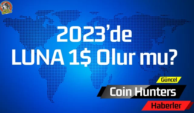 Terra Luna $LUNC 2023’te 1 Dolara Ulaşabilir mi?