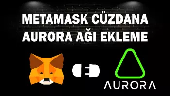 Metamask Aurora Ağı Ekleme