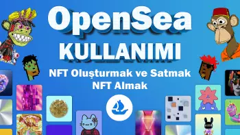 OpenSea Nedir? OpenSea Kullanımı