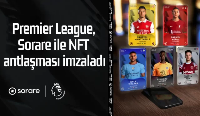 Premier League, Sorare ile NFT antlaşması imzaladı