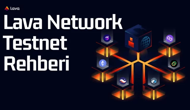 lava-network-rehberi