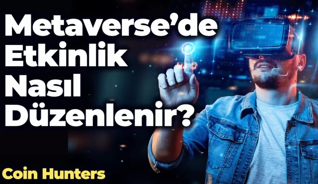 metaverse etkinlik nasıl düzenlenir