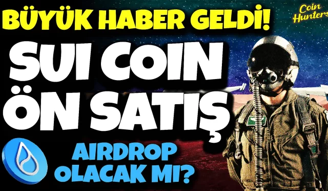 ACİL! SUI Coin Ön Satış ve Airdrop Detayları Belli Oldu! Sui Network Nasıl Alınır?