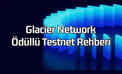 glacier-testnet-rehberi
