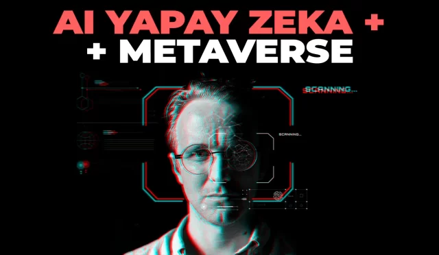 AI Yapay Zeka ve Metaverse