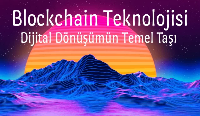 Blockchain Teknolojisi Nedir?