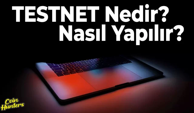 Testnet Nedir ve Nasıl Yapılır?