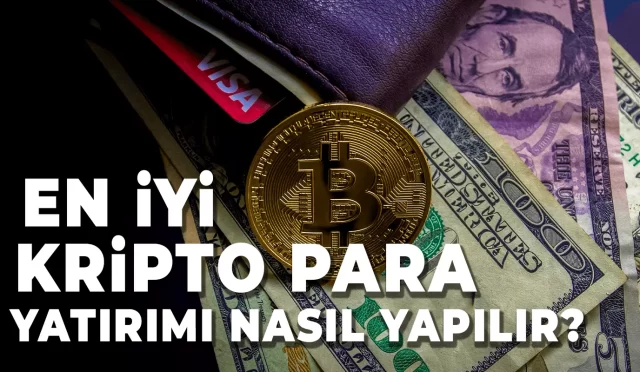 En İyi Kripto Para Yatırımı Nasıl Yapılır?