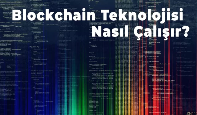 Blockchain Teknolojisi Nasıl Çalışır?