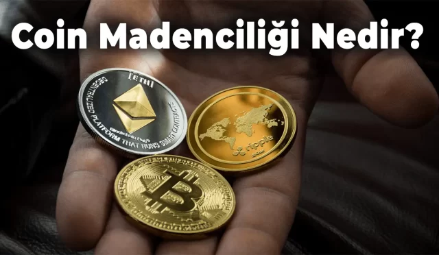 Coin Madenciliği Nedir?