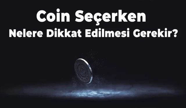 Coin Seçerken Nelere Dikkat Edilmesi Gerekiyor?