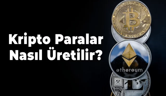 Kripto Paralar Nasıl Üretilir?