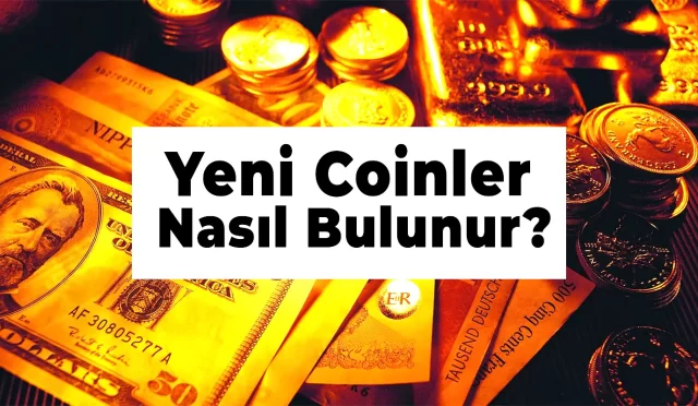 Yeni Coinler Nasıl Bulunur?