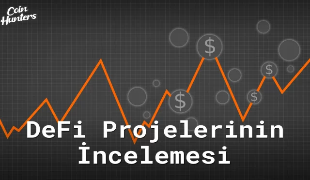 DeFi Projelerinin İncelemesi: Geleceğin Finansal Dönüşümü