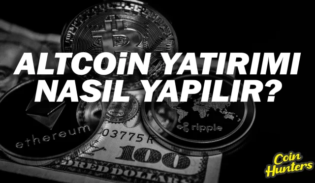 Altcoin Yatırımı Nasıl Yapılır? Altcoin Yatırım Tavsiyeleri