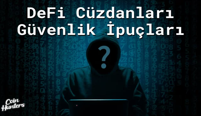 DeFi Cüzdanları ve Güvenlik İpuçları: Kripto Paralarınızı Koruma Rehberi