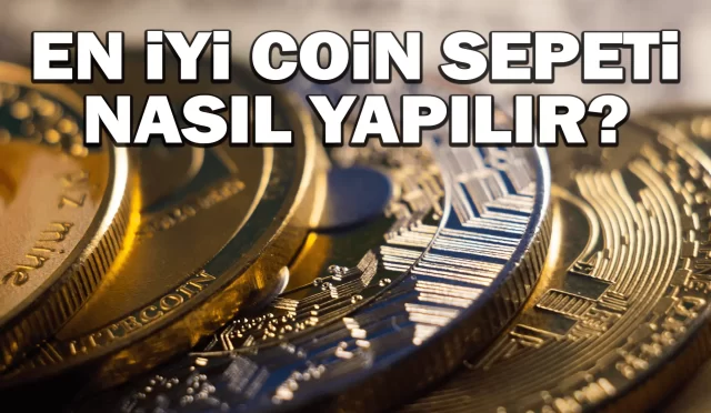 En İyi Coin Sepeti Nasıl Yapılır?