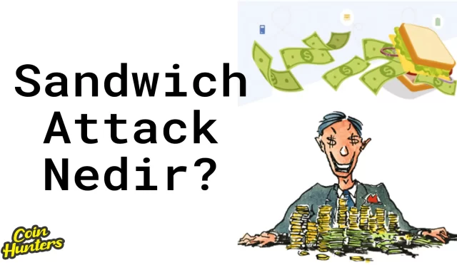 Kripto’da Sandwich Attack Nedir?