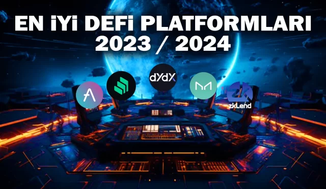 En İyi DeFi Platformları – 2023 / 2024