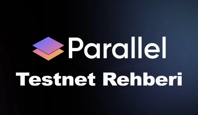 Parallel Network Testnet Rehberi
