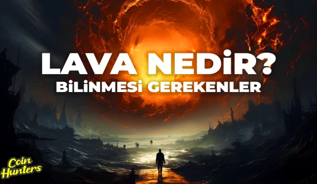 Lava Hakkında Tüm Bilinmesi Gerekenler