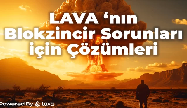 Lava ile Blokzincirde Tutarlılık ve Güvenlik Sağlama