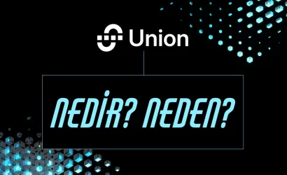 Union Nedir Neden